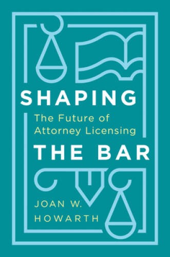 Shaping the Bar: The Future of Attorney Licensing - Hardcover - GOOD