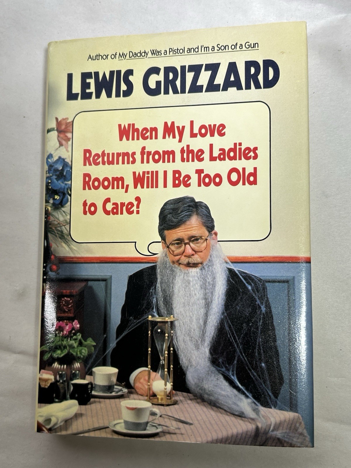 When My Love Returns from the Ladies Room Will I Be Too Old To Care Grizzard When My Love Returns from the Ladies Room Will I Be Too Old To Care Grizzard