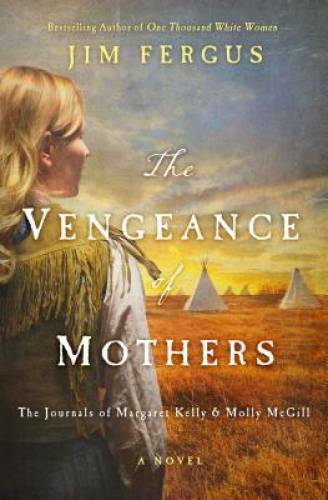 The Vengeance of Mothers: The Journals of Margaret Kelly & Molly McGill: - GOOD The Vengeance of Mothers: The Journals of Margaret Kelly & Molly McGill: - GOOD