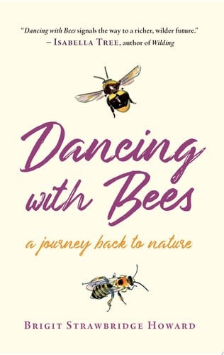 Dancing with Bees: A Journey Back to Nature - Strawbridge Howard, Brigit
