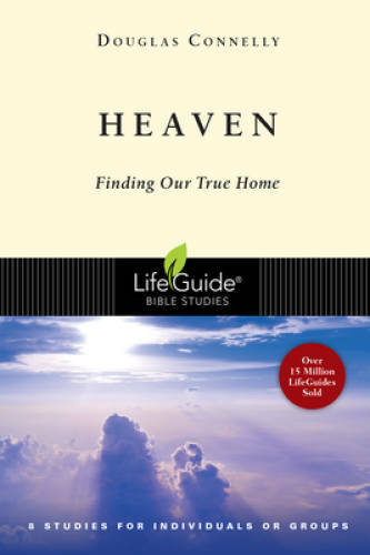 Heaven: Finding Our True Home (Lifeguide Bible Studies) - Paperback - GOOD