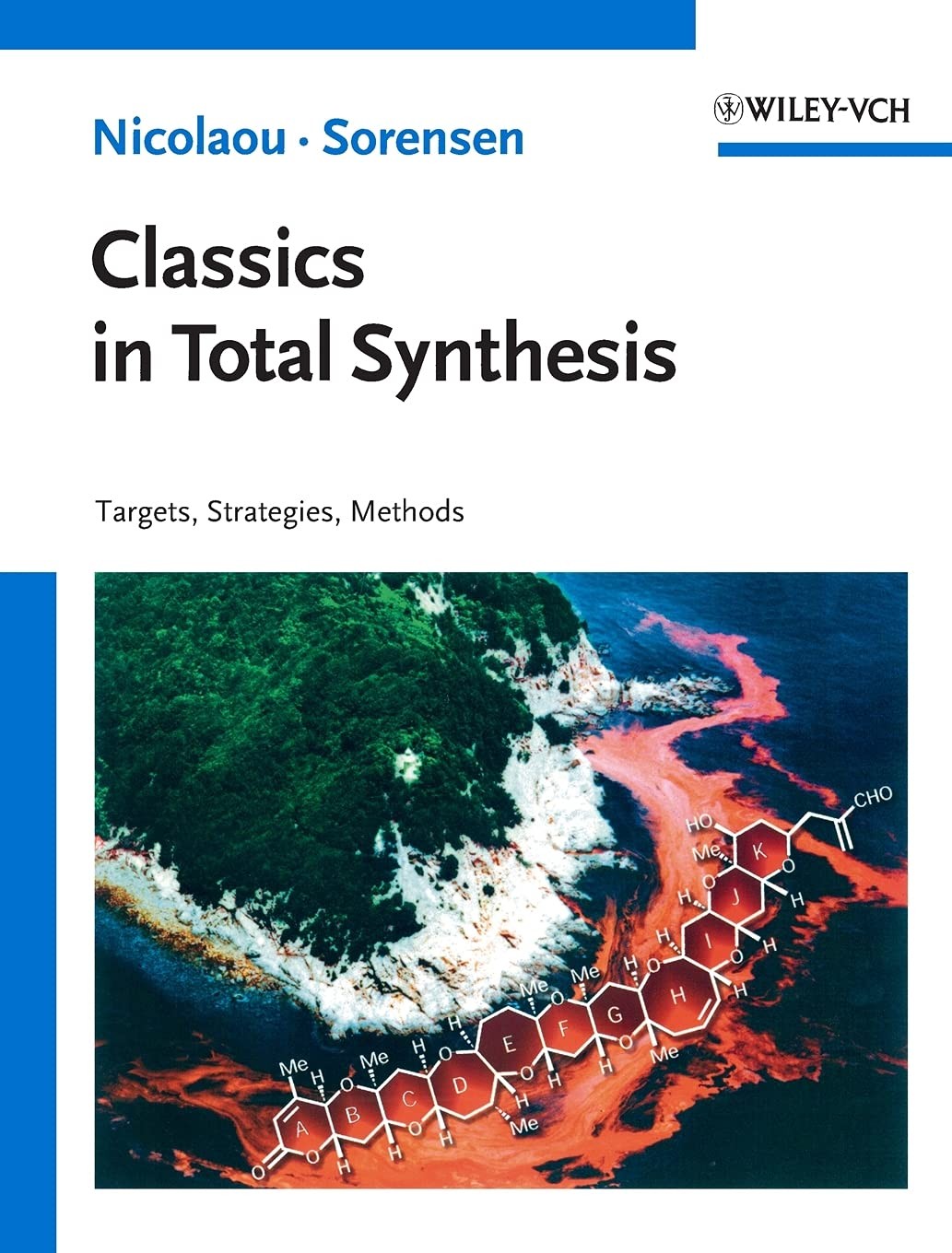 Classics in Total Synthesis: Targets, Strategies, Methods