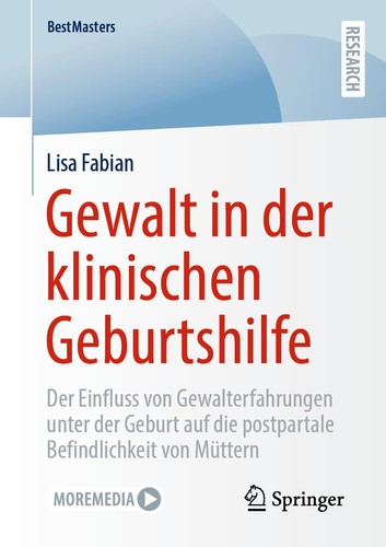 Gewalt in der klinischen Geburtshilfe: Der Einfluss von Gewalterfahrungen unter