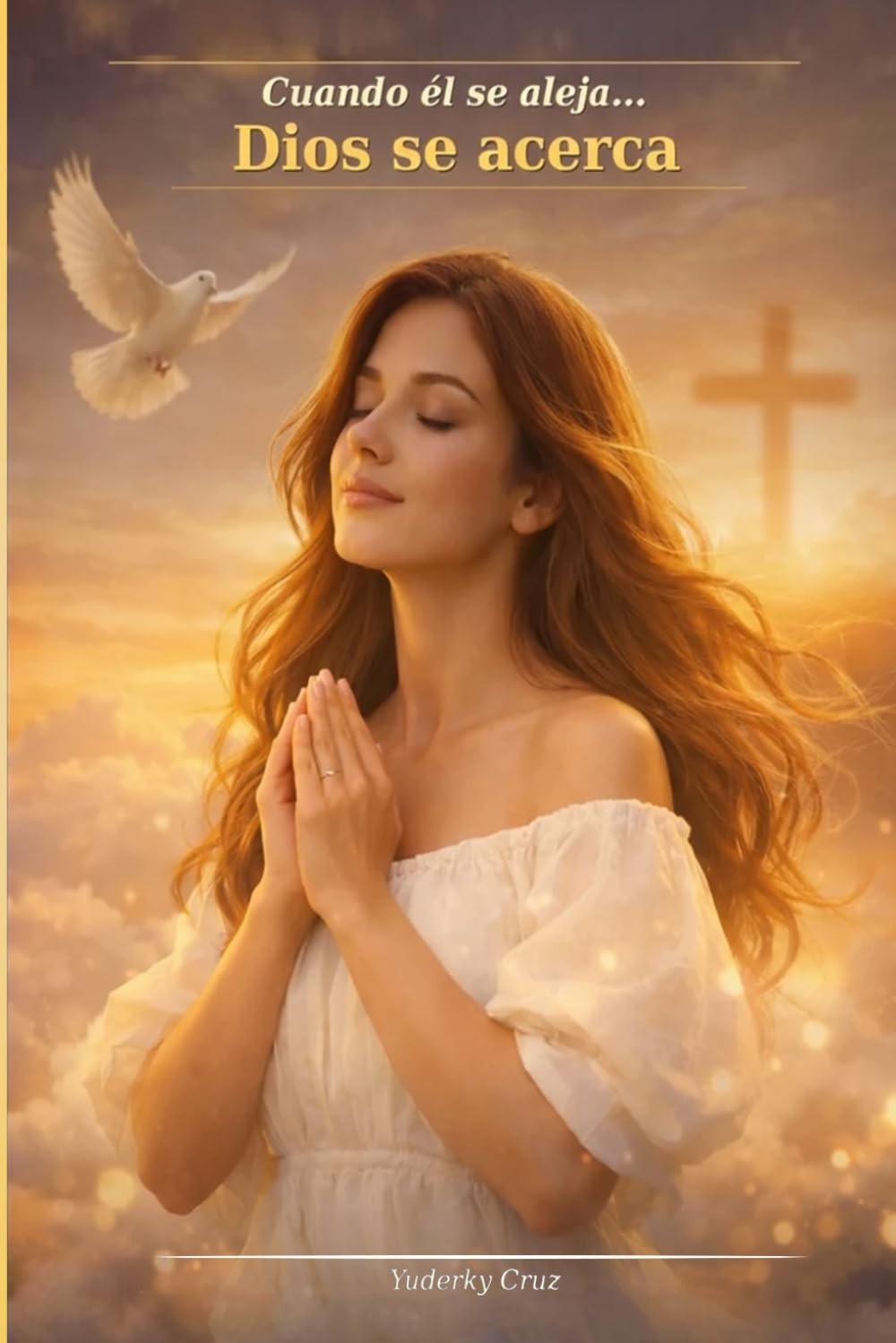 Cuando él se aleja… Dios se acerca: Un libro de sanación, restauración y propósi Cuando él se aleja… Dios se acerca: Un libro de sanación, restauración y propósi
