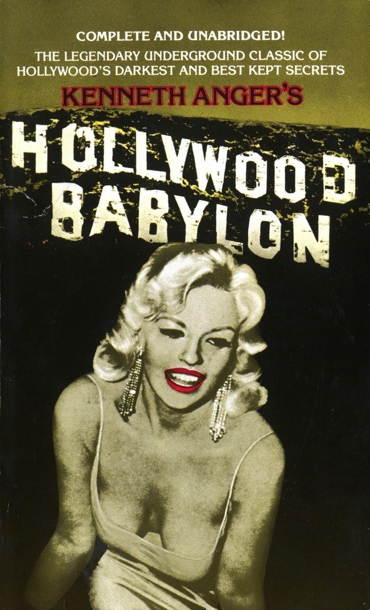 Hollywood Babylon: The Legendary Underground Classic of Hollywood's Darkest a...