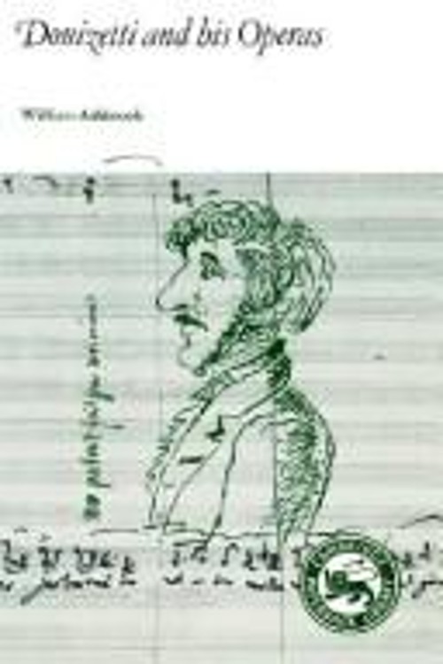Donizetti and His Operas Hardcover William Ashbrook
