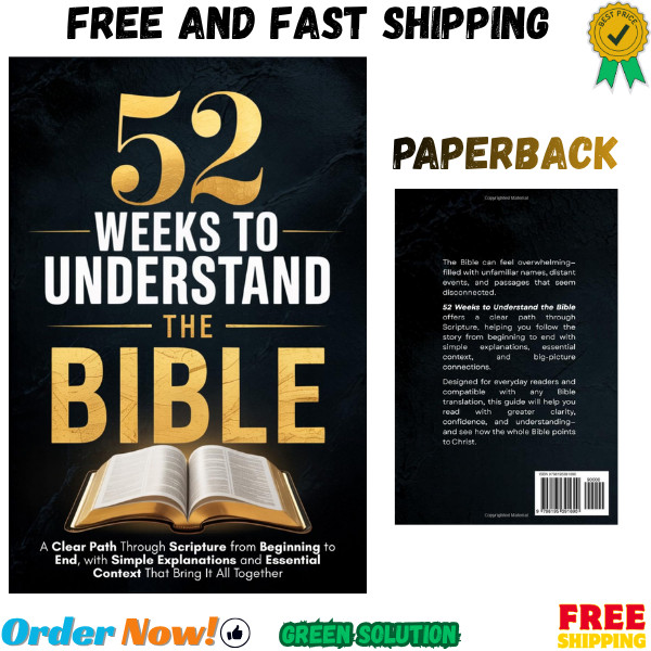 52 Weeks to Understand the Bible: A Clear Path Through Scripture from Beginning