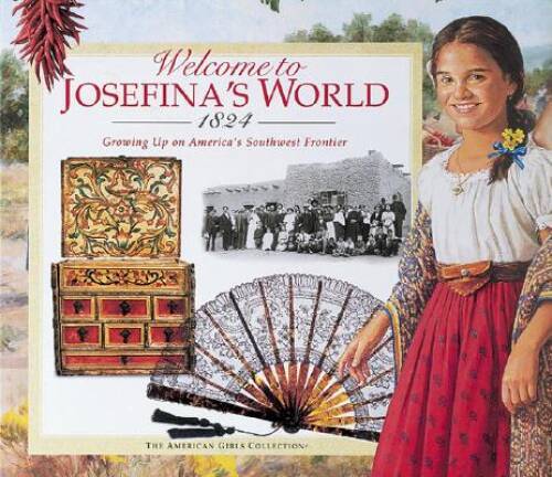 Welcome to Josefina's World: 1824 (American Girl) - Hardcover - GOOD Welcome to Josefina's World: 1824 (American Girl) - Hardcover - GOOD