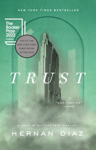 Trust (Pulitzer Prize Winner) by Hernan Diaz (2023, Trade Paperback) Trust (Pulitzer Prize Winner) by Hernan Diaz (2023, Trade Paperback)