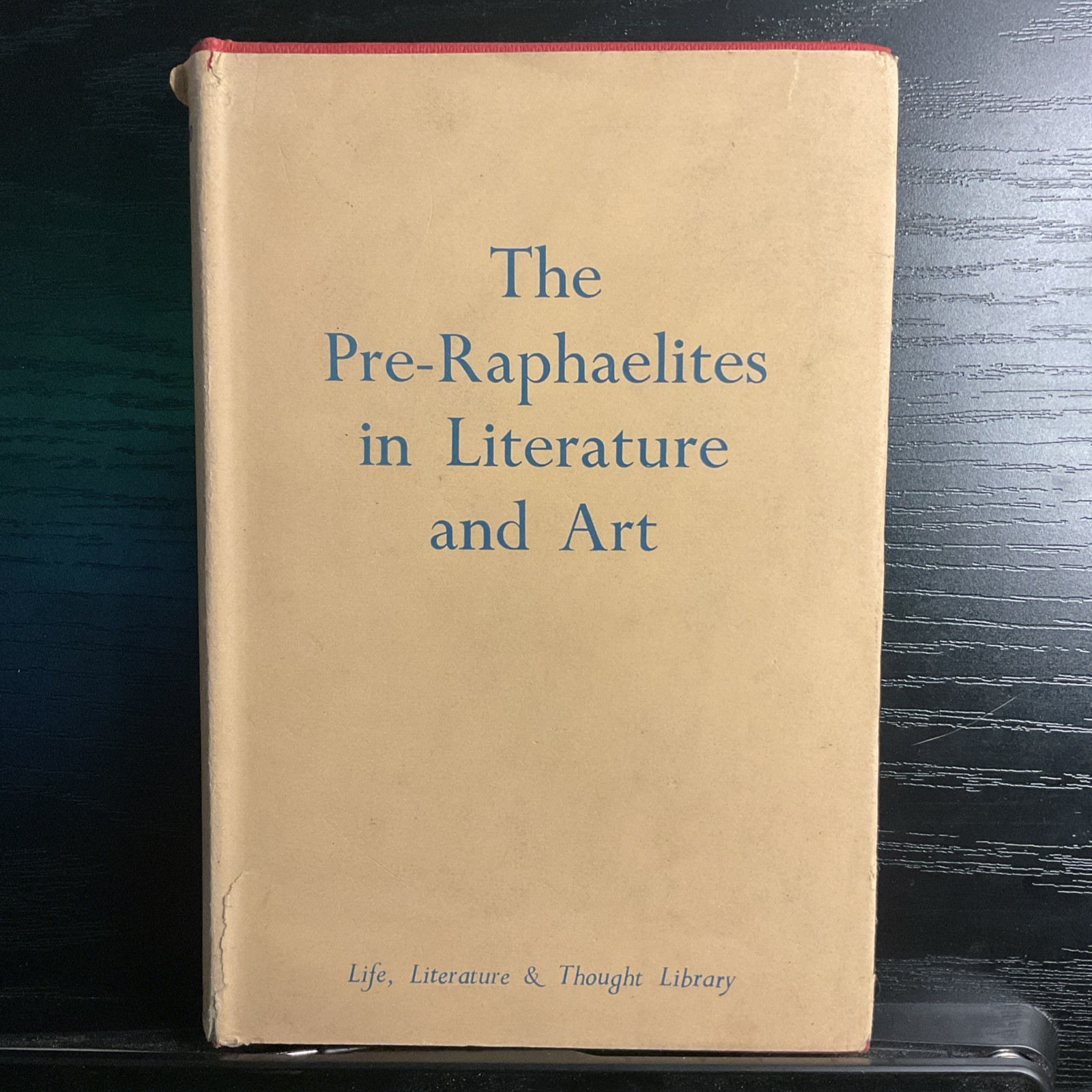 The Pre-Raphaelites in Literature and Art HCDJ Welland VTG Harrap 1953