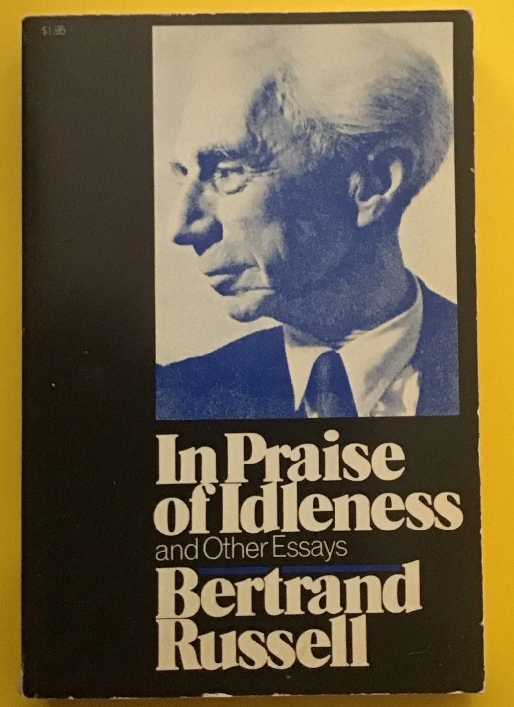 In Praise of Idleness and Other Essays By Bertrand Russell Paperback