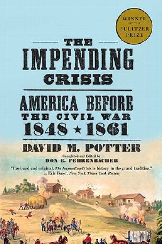 The Impending Crisis, 1848-1861 - Paperback By David M. Potter - GOOD