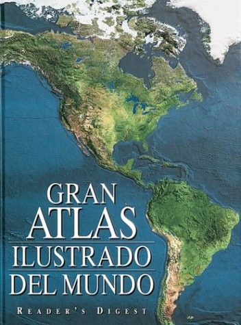 Gran Atlas Ilustrado Del Mundo: Illustrated Great World Atlas (Spanish Editi... Gran Atlas Ilustrado Del Mundo: Illustrated Great World Atlas (Spanish Editi...