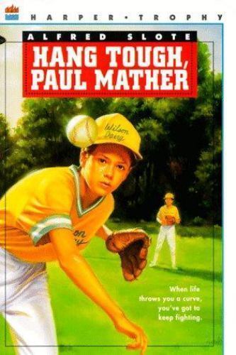 Hang Tough, Paul Mather (A Harper Trophy Book) by Alfred Slote Hang Tough, Paul Mather (A Harper Trophy Book) by Alfred Slote
