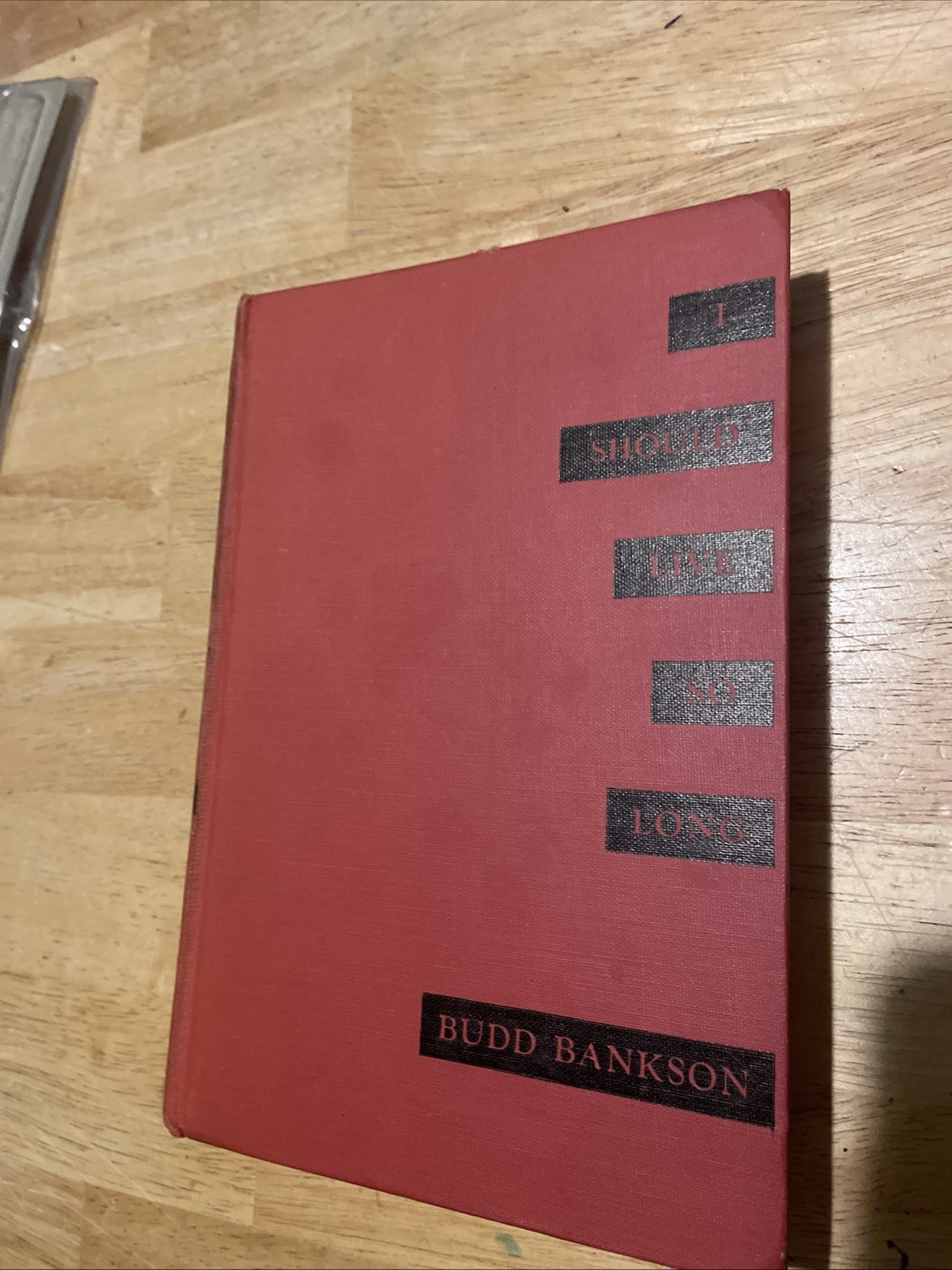 BANKSON, BUDD (1916 I Should Live so Long 1952 First Edition Library of Congress