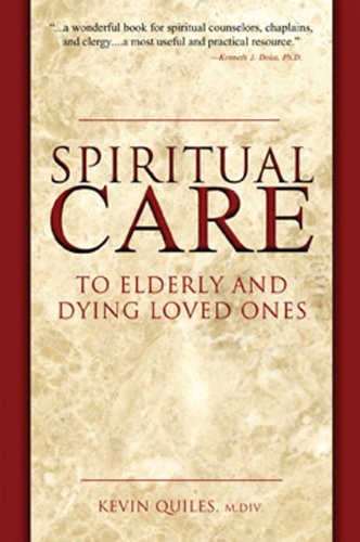 Spiritual Care to Elderly and Dying Loved Ones