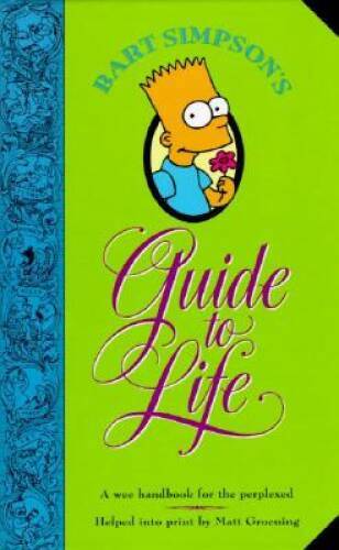 Bart Simpson\'s Guide to Life: A Wee Handbook for the Perplexed - GOOD