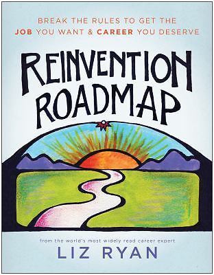 Reinvention Roadmap: Break the Rules to Get - 9781942952688, paperback, Liz Ryan