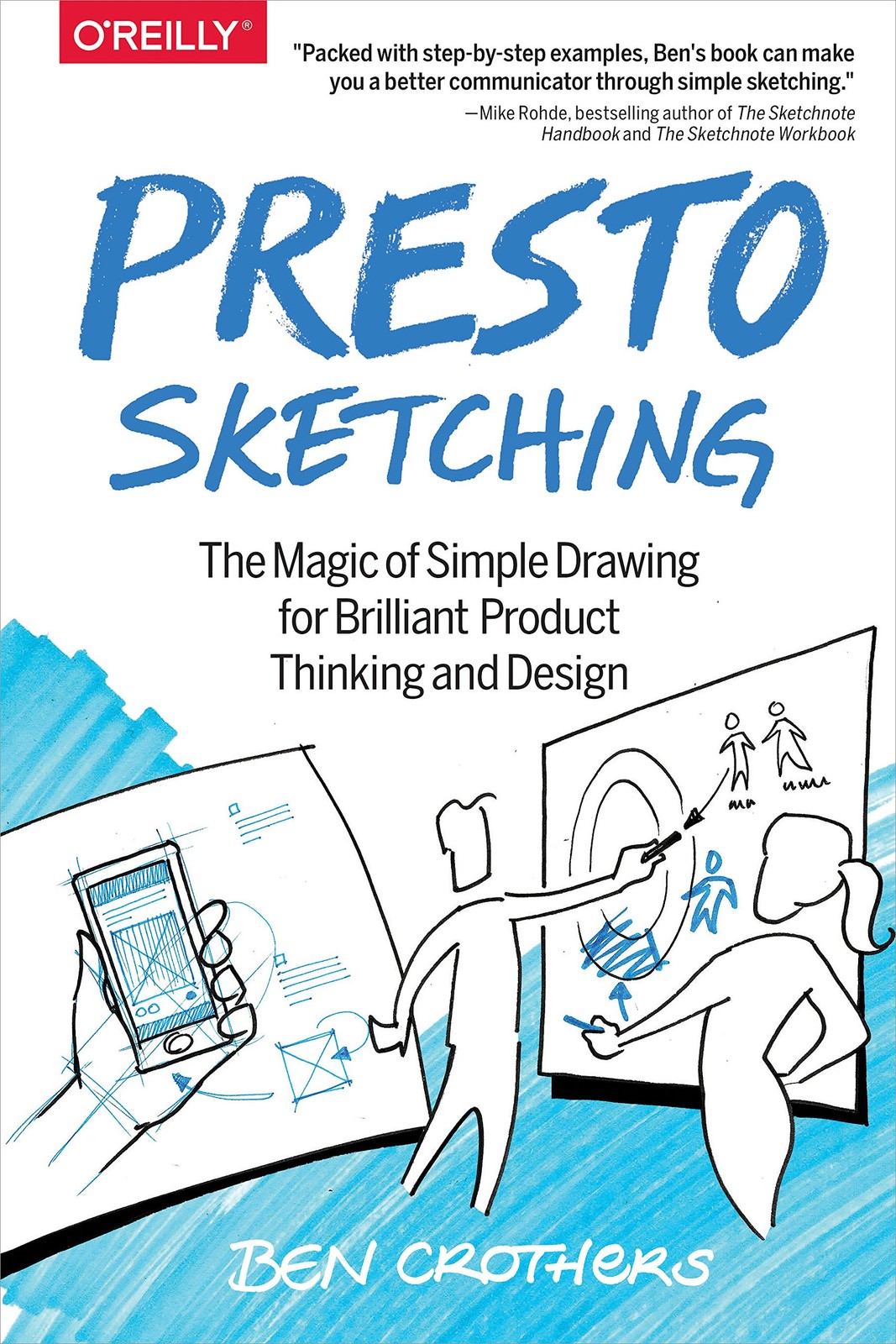 Presto Sketching: The Magic of Simple Drawing for Brilliant Product Thinking... Presto Sketching: The Magic of Simple Drawing for Brilliant Product Thinking...