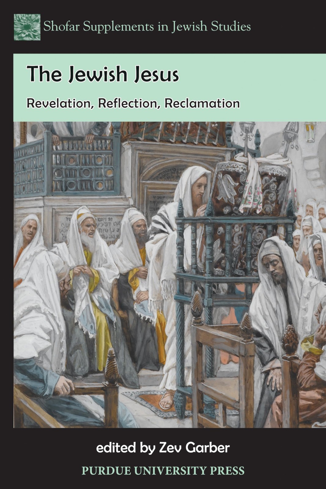 The Jewish Jesus: Revelation, Reflection, Reclamation (Shofar Supplements in...