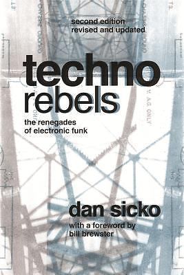 Techno Rebels: The Renegades of Electronic Funk (Painted Turtle Press) by Sicko Techno Rebels: The Renegades of Electronic Funk (Painted Turtle Press) by Sicko
