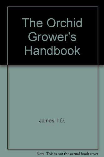 The Orchid Grower's Handbook By I.D. James