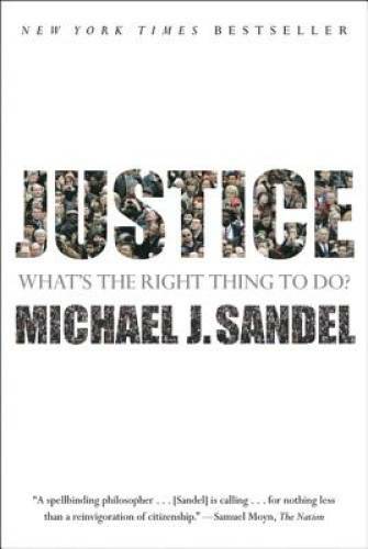 Justice: What's the Right Thing to Do? - Paperback By Sandel, Michael J. - GOOD Justice: What's the Right Thing to Do? - Paperback By Sandel, Michael J. - GOOD