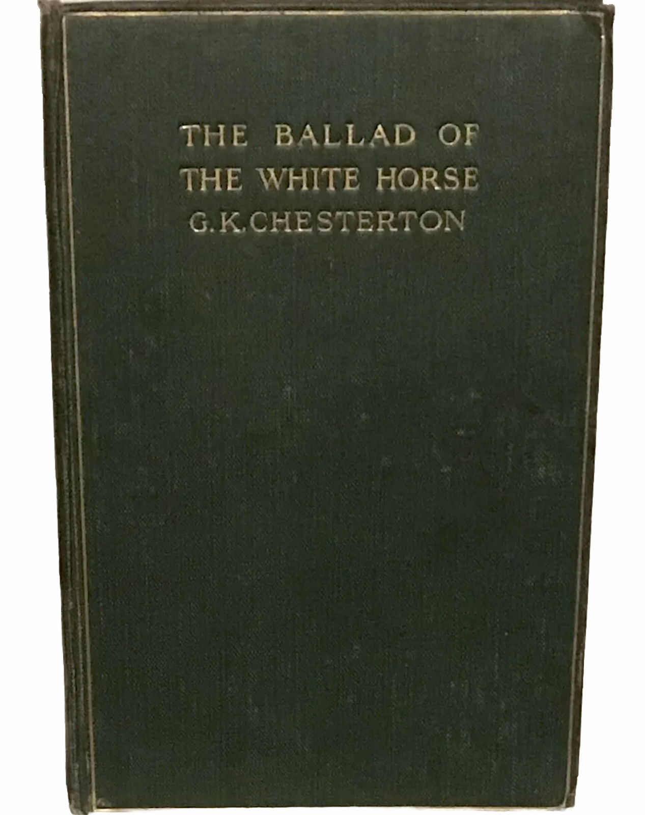 The Ballad Of The White Horse, First Edition 1911   G.K. Chesterton