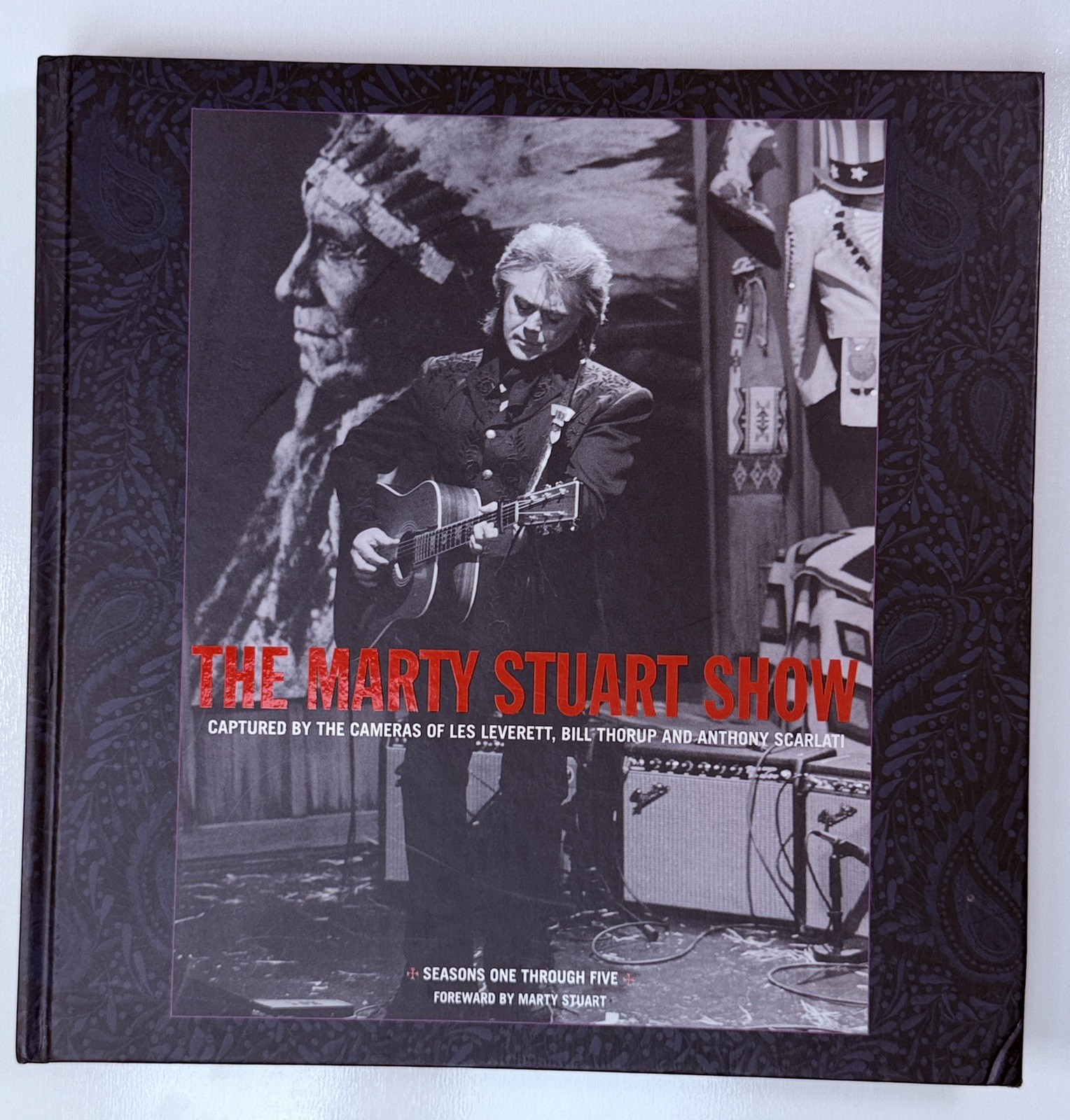 [MARTY STUART] The Marty Stuart Show: Photos by Les Leverett, Bill Thorup Book