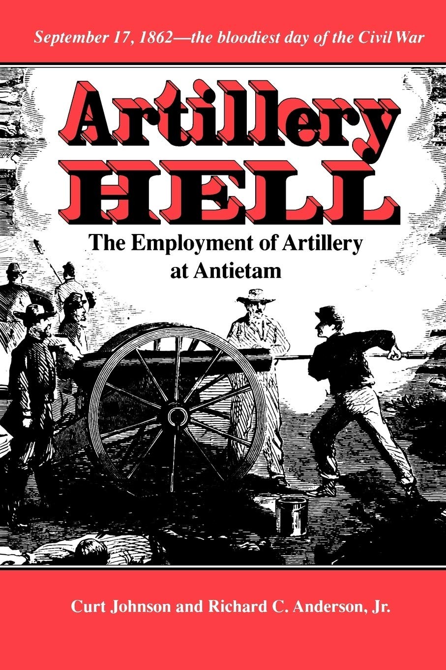 Artillery Hell: The Employment of Artillery at Antietam (Volume 38) (William... Artillery Hell: The Employment of Artillery at Antietam (Volume 38) (William...