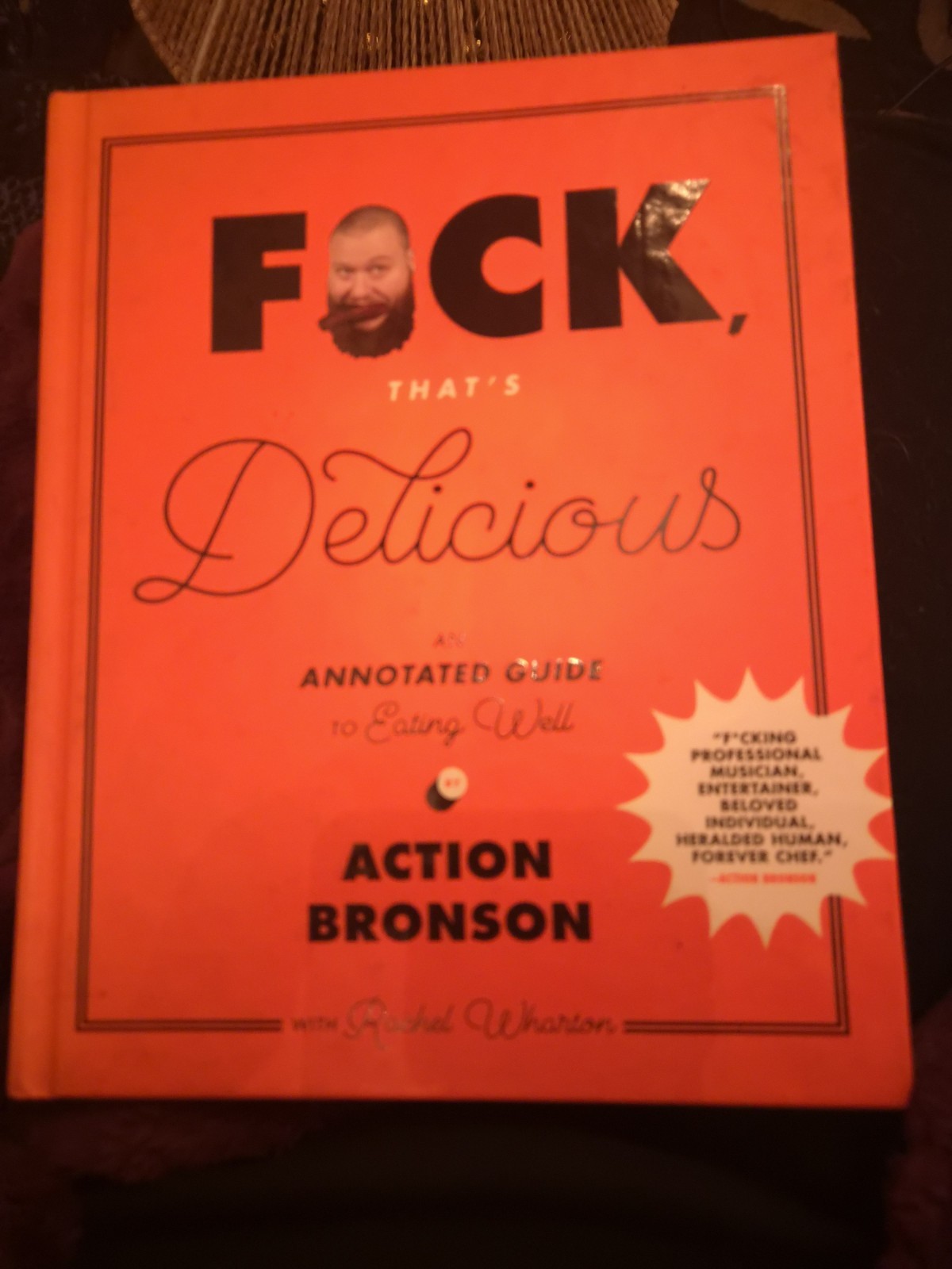 Action Bronson - F*ck, That\'s Delicious Hardcover 2017.