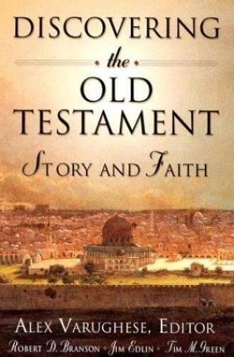 Discovering the Old Testament: Story and Faith Discovering the Old Testament: Story and Faith
