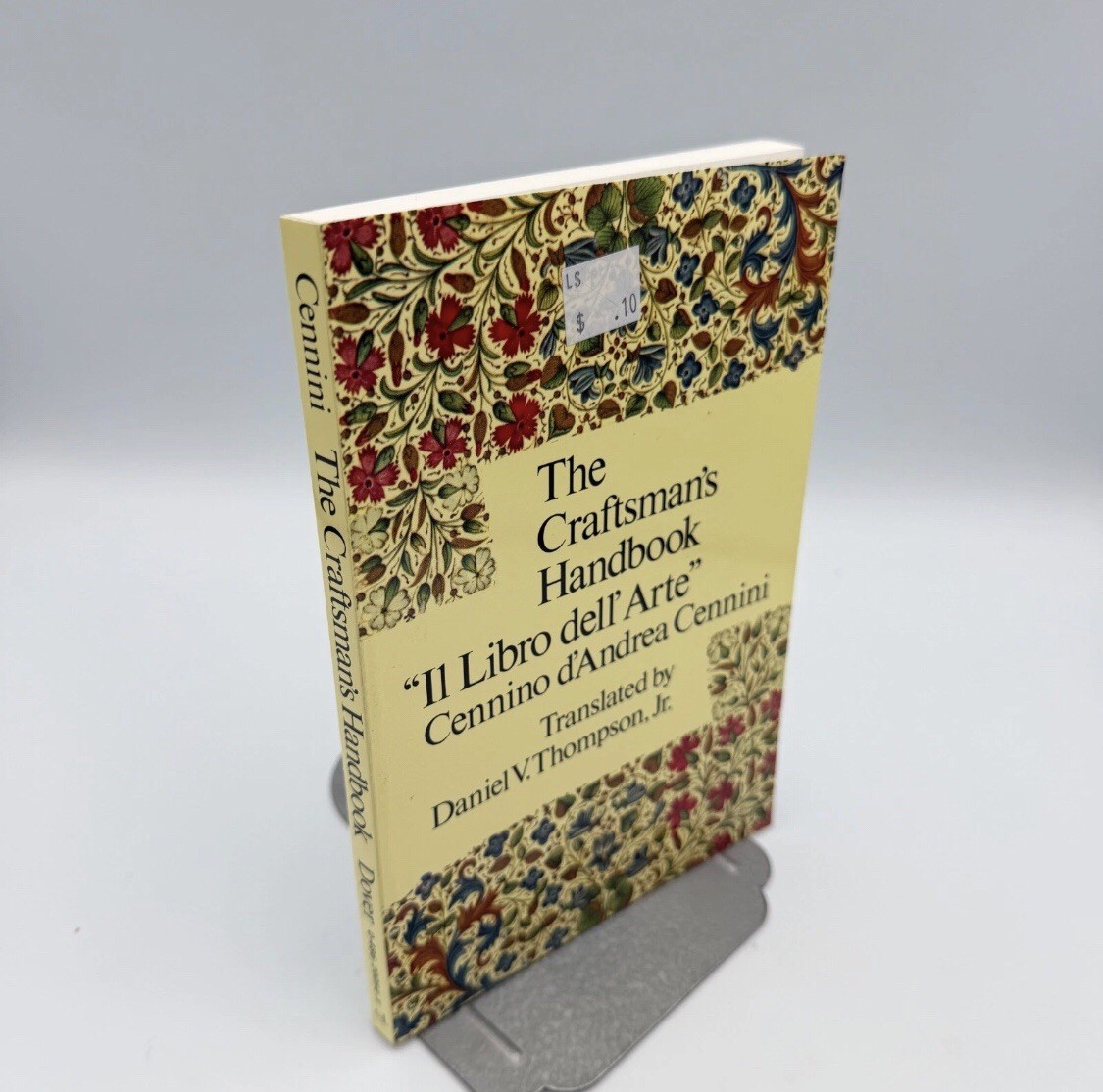 The Craftsman\'s Handbook Il Libro dell Arte Cennino Cennini Dover Art The Craftsman\'s Handbook Il Libro dell Arte Cennino Cennini Dover Art