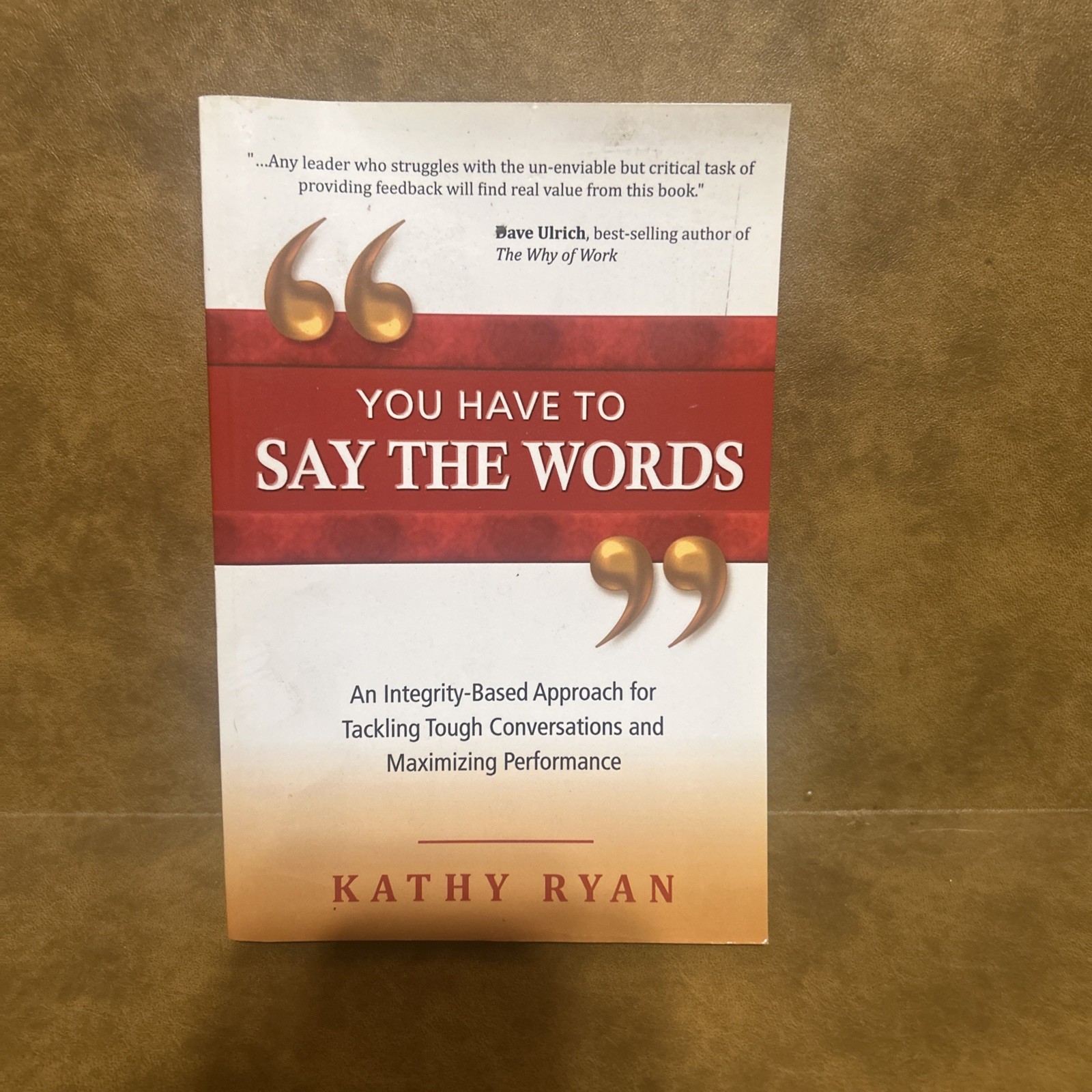 YOU HAVE TO SAY THE WORDS: AN INTEGRITY-BASED APPROACH FOR By Kathy Ryan **NEW** YOU HAVE TO SAY THE WORDS: AN INTEGRITY-BASED APPROACH FOR By Kathy Ryan **NEW**
