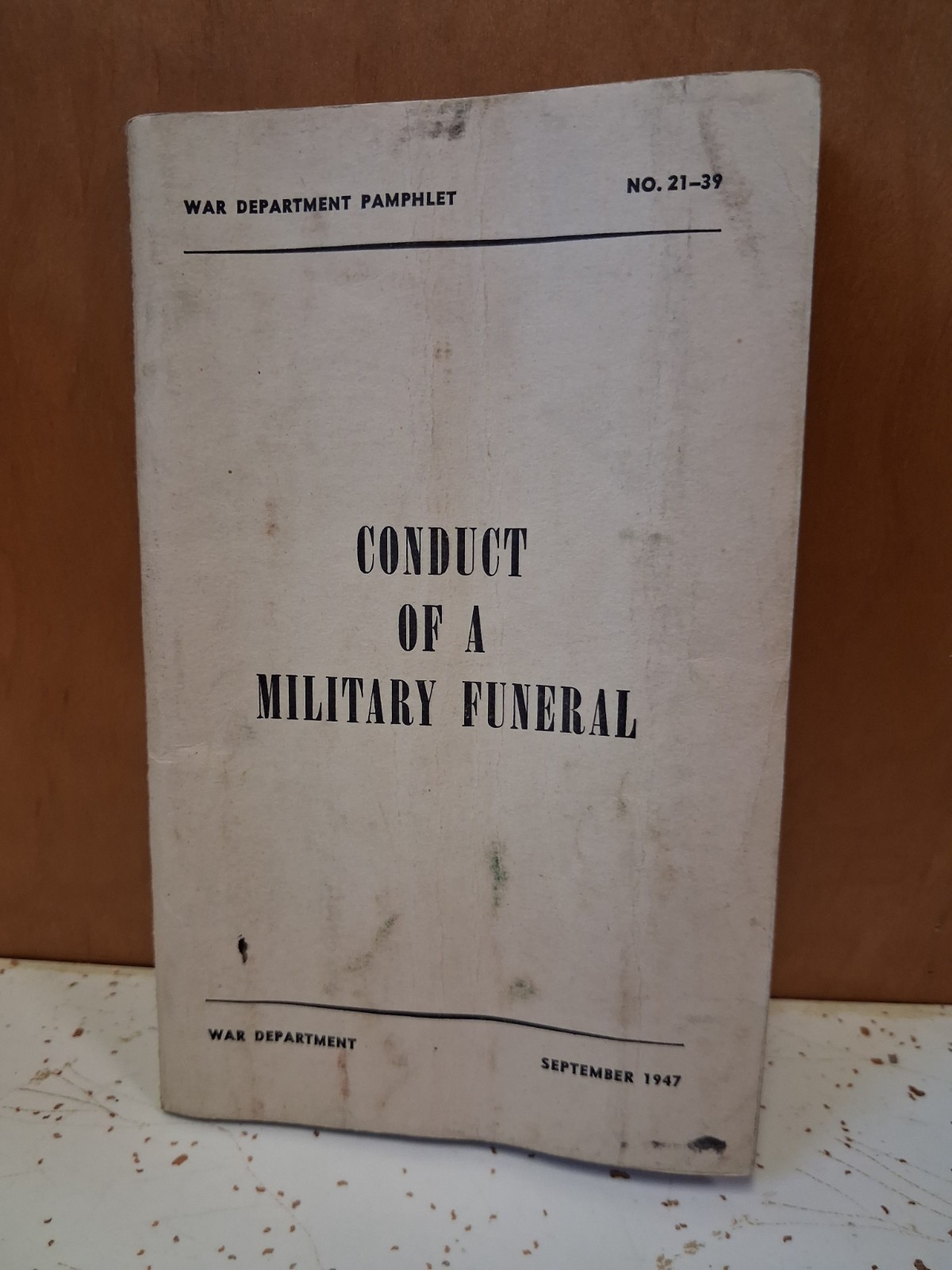 War Department Pamphlet No. 21-39 Conduct of a Military Funeral September 1947