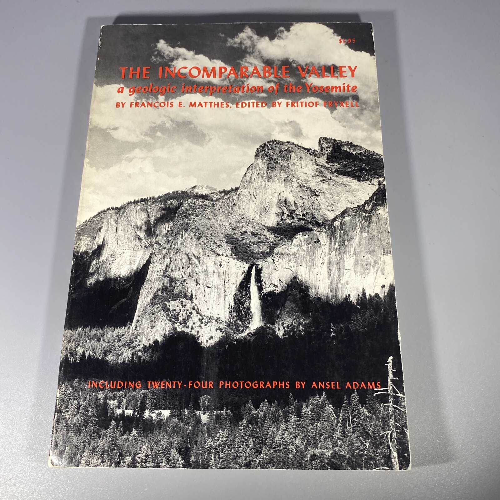The Incomparable Valley : A Geologic Interpretation of the Yosemi The Incomparable Valley : A Geologic Interpretation of the Yosemi