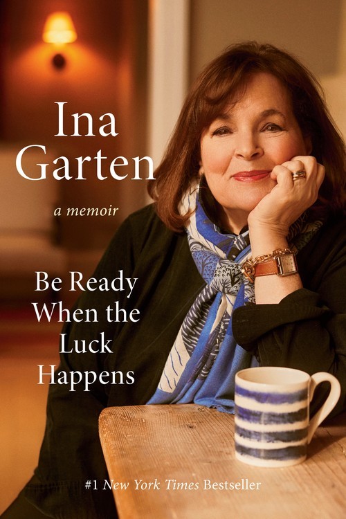 Be Ready When the Luck Happens: A Memoir, Ina Garten