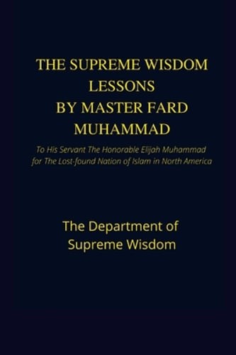 The Supreme Wisdom Lessons by Master Fard Muhammad by Supreme Wisdom: New