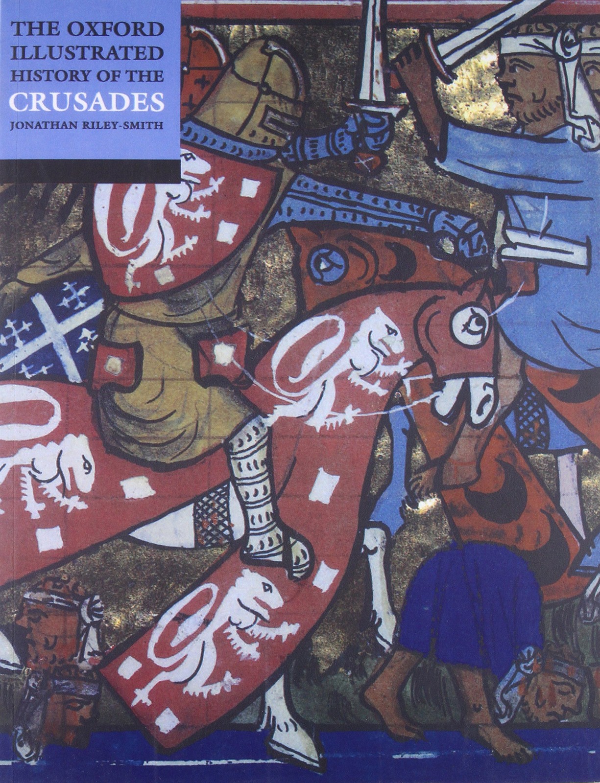The Oxford Illustrated History of the Crusades The Oxford Illustrated History of the Crusades
