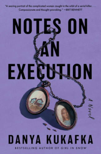 Notes on an Execution: A Novel - Hardcover By Kukafka, Danya - VERY GOOD Notes on an Execution: A Novel - Hardcover By Kukafka, Danya - VERY GOOD