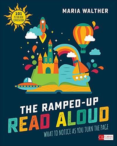 The Ramped-Up Read Aloud: What to Notice as You Turn the Page [Grades Pre - GOOD