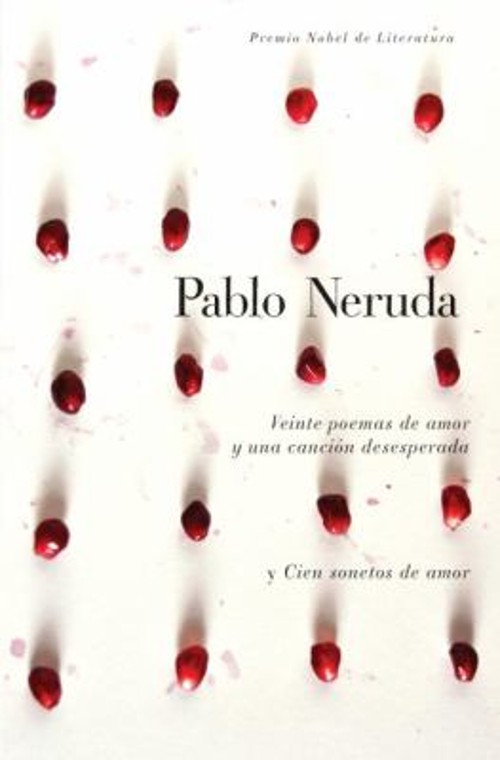 Veinte Poemas de Amor y una Canción Desesperada y Cien Sonetos de