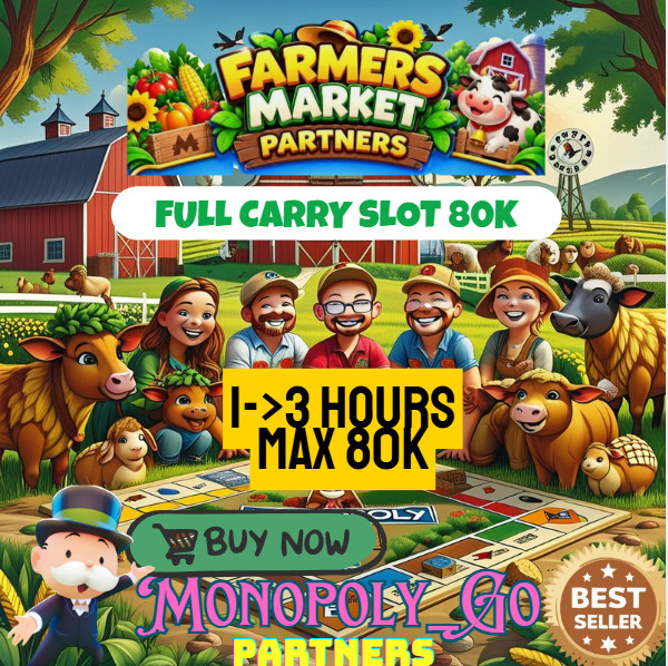 🌈Monopoly_Go🔥FARMERS MARKET Partner - 1H-3H Max - Full carry Slot🔥Cheap