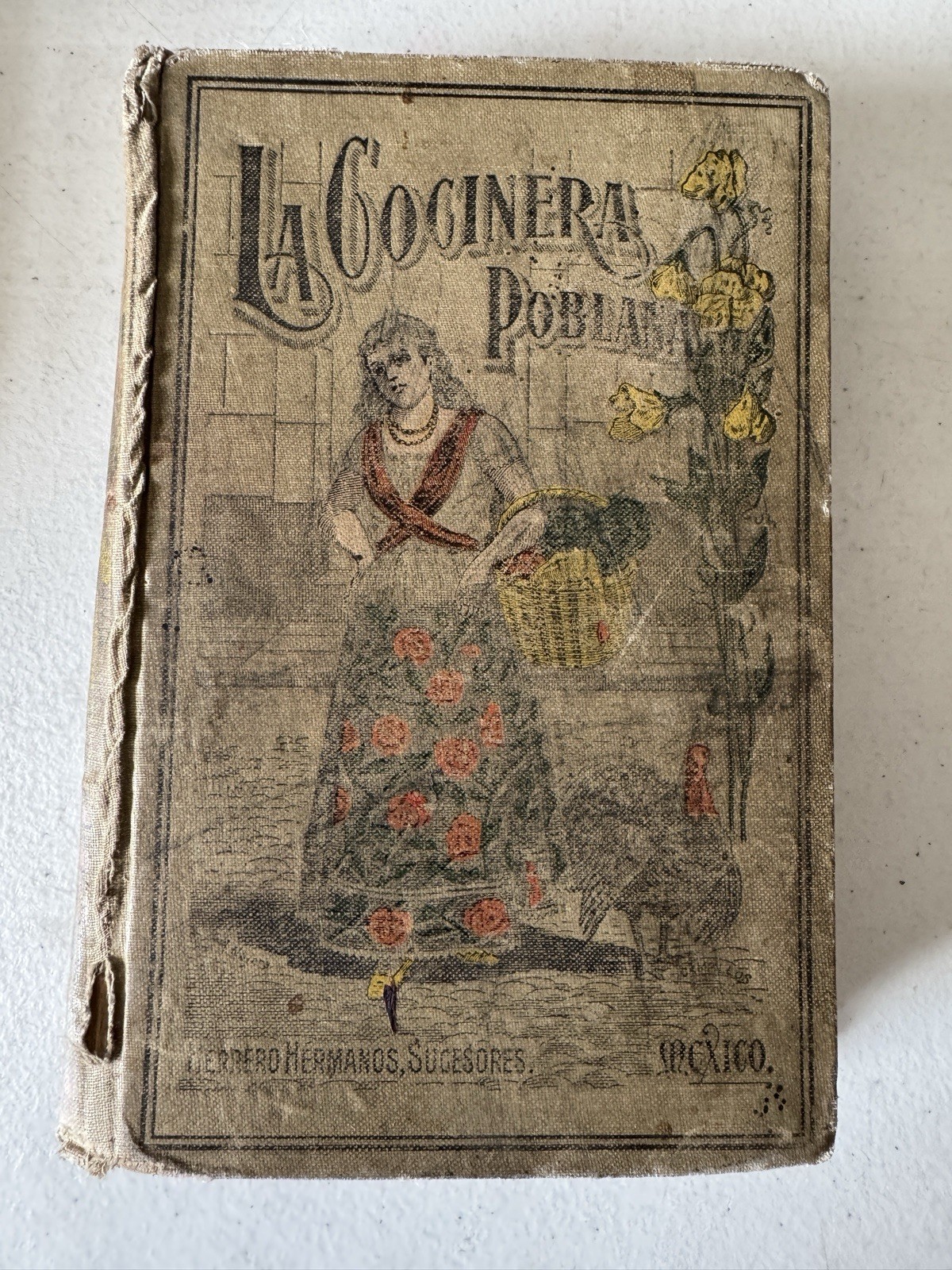 La Cocinera Poblana 1913 Mexican Mole Cooking Cookbook Mexico Puebla •Rare•