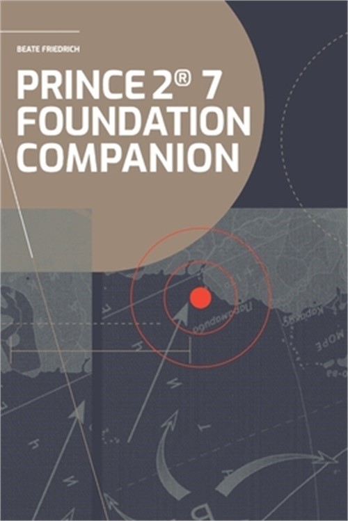 PRINCE2(R) 7 Foundation Companion: All you need in a nutshell (Paperback or Soft