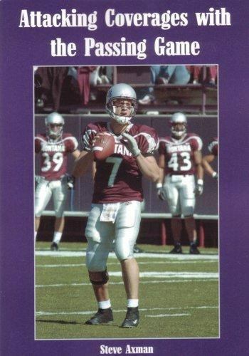 Attacking Coverages with the Passing Game by Steve Axman (2007, Trade Paperback)