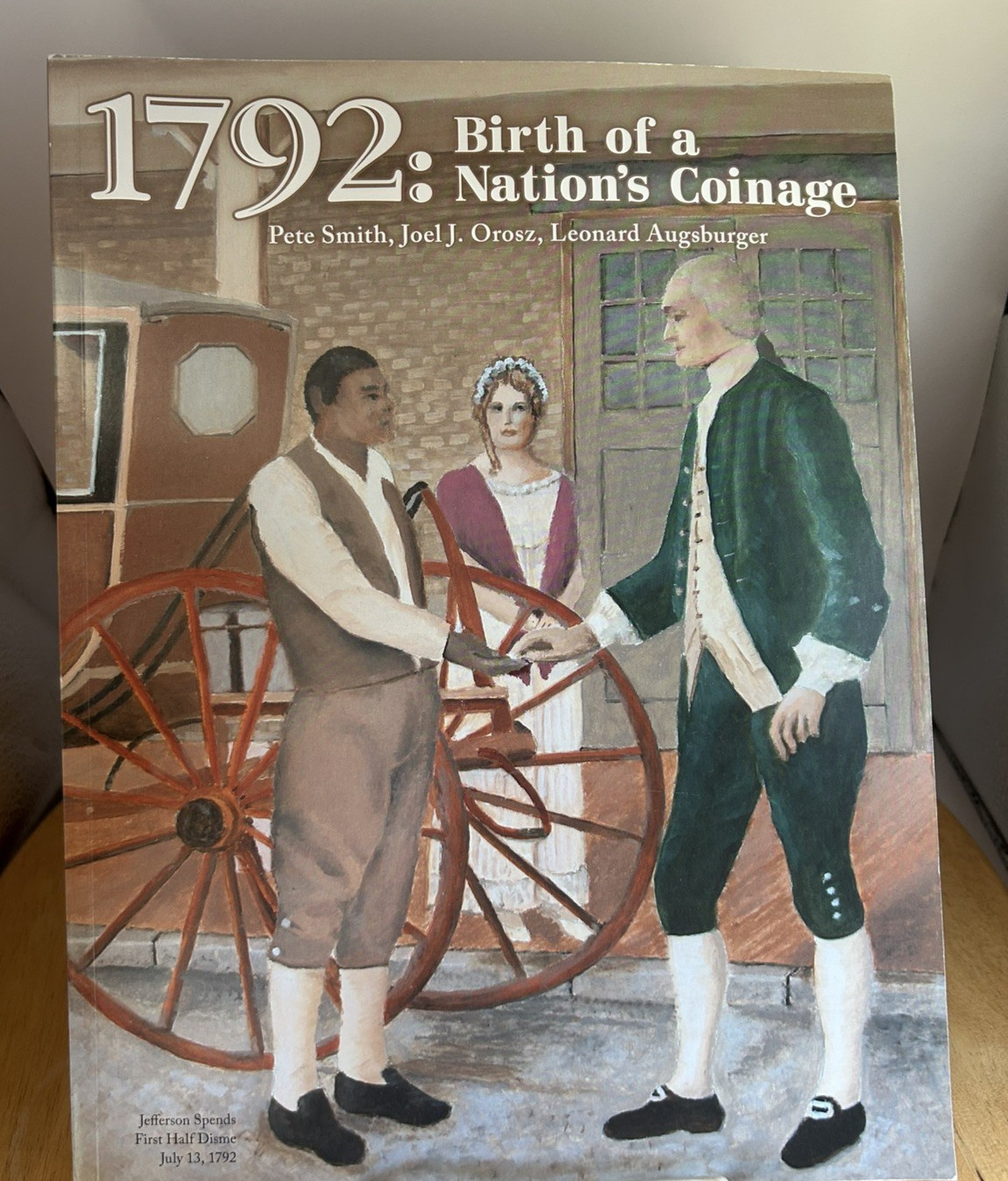 1792: Birth of a Nation\'s Coinage by Pete Smith, Joel Orosz, & L. Augsburger 1792: Birth of a Nation\'s Coinage by Pete Smith, Joel Orosz, & L. Augsburger