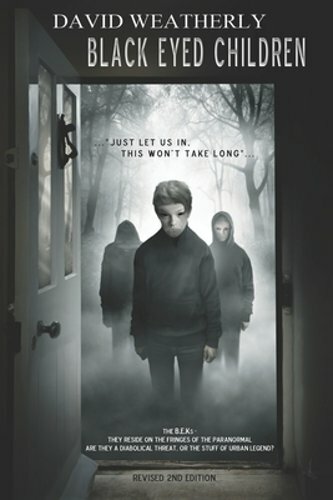 Black Eyed Children: Revised 2nd Edition by David Weatherly: New