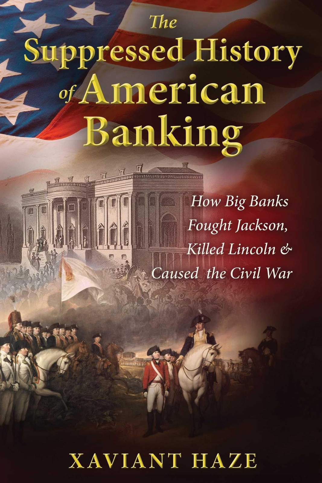 The Suppressed History of American Banking: How Big Banks Fought Jackson, Ki...