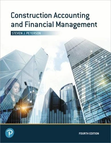 Construction Accounting and Financial Management by Steven Peterson (2019,...